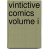 Vintictive Comics Volume I door Garland Watson