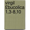 Virgil £Bucolica 1,3-8,10 door Publius Vergilius Maro