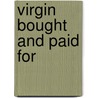 Virgin Bought And Paid For by Robyn Donald