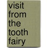 Visit From The Tooth Fairy by Unknown