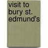 Visit to Bury St. Edmund's door Onbekend