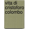 Vita Di Cristoforo Colombo by Unknown