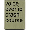 Voice Over Ip Crash Course door Steven Shepard