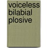 Voiceless Bilabial Plosive by Miriam T. Timpledon