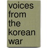 Voices From The Korean War by Xiaobing Li
