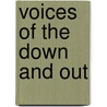 Voices Of The Down And Out door Martin Butler