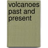 Volcanoes Past and Present door F.G. S. Edward Hull