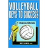 Volleyball Keys To Success by Unknown
