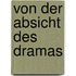 Von Der Absicht Des Dramas