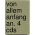 Von Allem Anfang An. 4 Cds