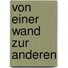 Von einer Wand zur anderen by Thomas Lackmann