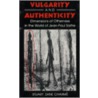 Vulgarity And Authenticity door Stuart Zane Charme