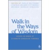 Walk In The Ways Of Wisdom by Sean Matthews
