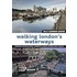 Walking London's Waterways