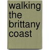 Walking The Brittany Coast door Wendy Mewes