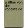 Walther Von Der Vogelweide door Anonymous Anonymous