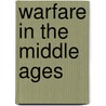 Warfare In The Middle Ages door Fiona Macdonald