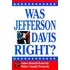 Was Jefferson Davis Right?