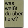 Was weißt du über Tiere? door Onbekend