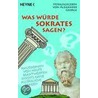 Was würde Sokrates sagen? door Onbekend