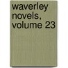 Waverley Novels, Volume 23 door Walter Scott