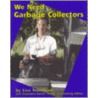 We Need Garbage Collectors door Lisa Trumbauer
