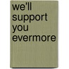 We'Ll Support You Evermore door David Kuzio