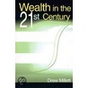 Wealth In The 21st Century door Drew Millett