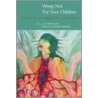 Weep Not for Your Children door Lisa Isherwood