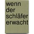 Wenn der Schläfer erwacht