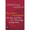 Wer auftritt, muss spielen door Christian Gansch