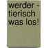 Werder - Tierisch was los!