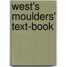 West's Moulders' Text-Book door Thomas Dyson West