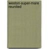 Weston-Super-Mare Reunited door Sharon Poole