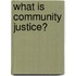 What Is Community Justice?