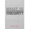 What Is Curriculum Theory? door William F. Pinar