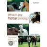 What Is My Horse Thinking? by Lesley Bayley