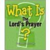 What Is The Lord's Prayer? door G.L. Reed