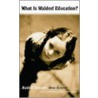 What Is Waldorf Education? by Rudolf Steiner