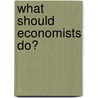 What Should Economists Do? door James M. Buchanan