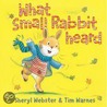 What Small Rabbit Heard Hb door Sheryl Webster