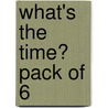 What's The Time? Pack Of 6 by Tomy Bradman