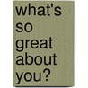 What's So Great About You? door Darrin Atkins