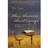 When Answers Aren't Enough door Matt Rogers