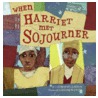 When Harriet Met Sojourner by Shane Evans
