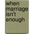 When Marriage Isn't Enough