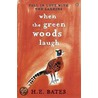 When The Green Woods Laugh door Herbert Ernest Bates