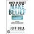 When in Doubt, Make Belief