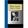 Where Angels Fear To Tread door Edward Morgan Forster