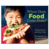 Where Does Food Come From? door Shelley Rotner